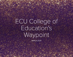purple and gold glitter background with the words ECU College of Education's Waypoint March 2025